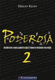 Livro Poderosa 2 - Diário de Uma Garota que Tinha o Mundo na Mão Autor Klein, Sérgio (2010) [usado]