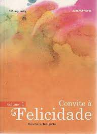 Livro Convites À Felicidade- Volume 1 Autor Taniguchi, Massaharu (1982) [usado]