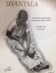 Livro Shantala: Uma Arte Tradicional Massagem para Bebês Autor Leboyer, Fréderick (1993) [usado]
