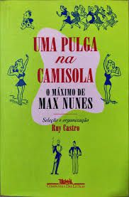 Livro Uma Pulga na Camisola: o Máximo de Max Nunes Autor Castro, Org. Ruy (1996) [usado]