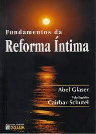 Livro Fundamentos da Reforma Íntima Autor Glaser, Abel (1999) [usado]