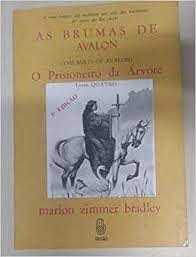 Livro o Prisioneiro da Árvore - as Brumas de Avalon Livro 4 Autor Bradley, Marion Zimmer (1985) [usado]