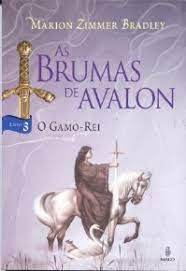 Livro as Brumas de Avalon Livro 3 - o Gamo-rei Autor Bradley, Marion Zimmer (2008) [usado]