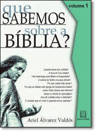 Livro que Sabemos sobre a Biblia? Volume 1 Autor Valdes, Ariel Alvarez (1992) [usado]