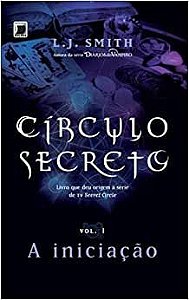 Livro Círculo Secreto Vol.1 - a Iniciação Autor Smith, L.j. (2011) [usado]