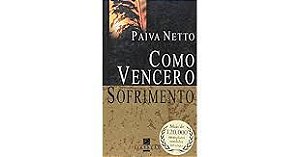 Livro Como Vencer o Sofrimento Autor Netto, Paiva (2007) [usado]