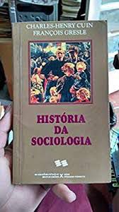 Livro História da Sociologia Autor Cuin, Charles- Henry (1994) [usado]