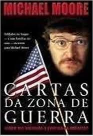 Livro Cartas da Zona de Guerra Autor Moore, Michael (2004) [usado]