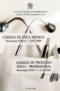 Livro Código de Ética Médica - Código de Processo Ético-profissional Autor Conselho Regional de Medicina do Rio Grande do Sul (2008) [usado]