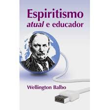 Livro Espiritismo Atual e Educador Autor Balbo, Wellington (2009) [usado]