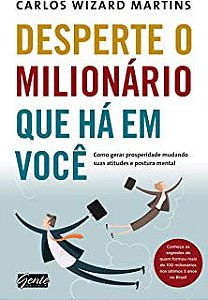 Livro Desperte o Milionário que Há em Você - Como Gerar Prosperidade Mudando suas Atitudes e Postura Mental Autor Martins, Carlos Wizard (2012) [usado]