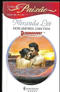 Livro Harlequin Paixão Nº 106 - Dois Amores, Uma Vida Autor Lee, Miranda (2008) [usado]