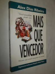 Livro Voce Também Pode Ser Mais que Vencedor: Mesmo Não Sendo Campeão do Mundo Autor Ribeiro, Alex Dias (1999) [usado]