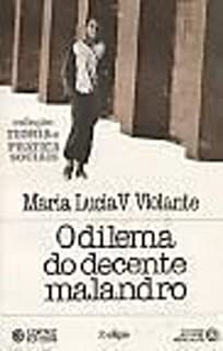 Livro Dilema do Decente Malandro, o Autor Violante, Maria Lucia V. (1989) [usado]