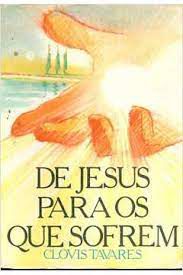 Livro de Jesus para os que Sofrem Autor Tavares, Clovis (1985) [usado]