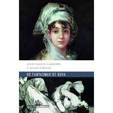 Livro os Fantasmas de Goya Autor Carrière, Jean (2007) [usado]