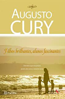 Livro Filhos Brilhantes, Alunos Fascinantes Autor Cury, Augusto (2007) [usado]