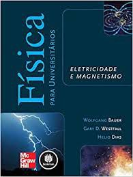 Livro Física para Universitários : Eletricidade e Magnetismo Autor Bauer, Walfgang [seminovo]