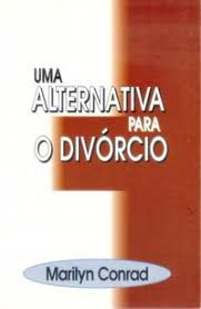 Livro Uma Alternativa para o Divórcio Autor Conrad, Marilyn (1997) [usado]