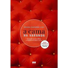Livro a Cama na Varanda: Arejando Nossas Idéias a Respeito de Amor e Sexo Autor Lins, Regina Navarro (2007) [seminovo]