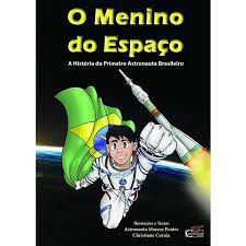 Livro Menino do Espaço, o - a História do Primeiro Astronauta Brasileiro Autor Pontes, Marcos (2012) [usado]