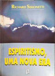 Livro Espiritismo, Uma Nova Era Autor Simonetti, Richard (1999) [usado]