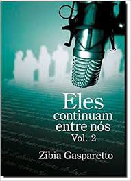 Livro Eles Continuam entre Nós Vol. 2 Autor Gasparetto, Zibia (2010) [usado]