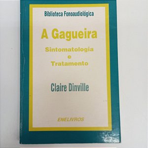 Livro a Gagueira: Sintomatologia e Tratamento Autor Dinville, Claire (1993) [usado]