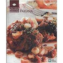 Livro Paraná - Cozinha Regional Brasileira Autor Abril Coleções (2009) [seminovo]