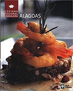 Livro Alagoas - Cozinha Regional Brasileira Autor Abril Coleções (2009) [seminovo]