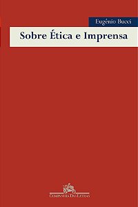 Livro sobre Ética e Imprensa Autor Bucci, Eugênio (2000) [usado]