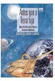 Livro Antes que a Terra Fuja Autor Ladeira, Julieta de Godoy (2002) [usado]