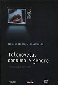 Livro Telenovela, Consumo e Gênero- '''' Muitas Mais Coisas'''' Autor Almeida, Heloisa Buarque (2003) [usado]