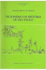 Livro Dicionário de História de São Paulo Autor Amaral, Antonio Barreto do (1981) [usado]