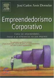 Livro Empreendedorismo Corporativo: Como Ser Empreendedor, Inovar e Se Diferenciar na sua Empresa Autor Dornelas, José Carlos Assis (2003) [usado]
