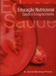 Livro Educação Nutricional: Saúde e Emagrecimento Autor Pereira, Dr. Durval Mendonça [usado]