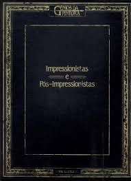 Livro Impressionistas e Pós Impressionistas - Gênios da Pintura Autor Vários Atores (1963) [usado]