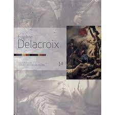 Livro Eugene Delacroix - Coleção Grandes Mestres da Pintura Vol. 14 Autor Delacroix (2007) [usado]