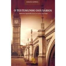 Livro Testemunhos dos Sábios, o Autor Figueiredo, Rafael de (2014) [usado]