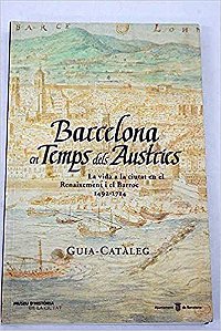 Livro Barcelona En Temps Dels Austries: La Vida a La Ciutat En El Renaixement I El Barroc 1492-1714 Autor Autor Desconhecido [usado]