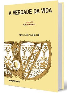 Livro a Verdade da Vida Vol.19 - Autobiografia Autor Taniguchi, Masaharu (2009) [seminovo]