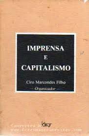 Livro Imprensa e Capitalismo Autor Filho, Ciro Marcondes (1984) [usado]