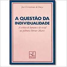 Livro Questão da Individualidade, a : a Crítica do Humano e do Social na Polêmica Stirner-marx Autor Souza, José Crisóstomo de (1993) [usado]