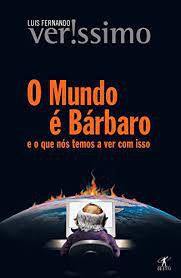 Livro Mundo é Bárbaro e o que Nós Temos a Ver com Isso, o Autor Veríssimo, Luis Fernando (2008) [usado]