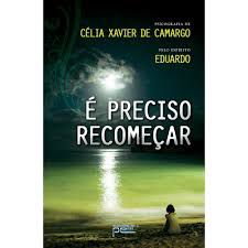 Livro é Preciso Recomeçar Autor Camargo, Célia Xavier de (2012) [usado]