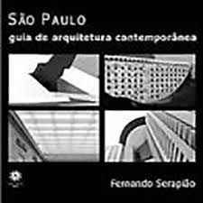 Livro São Paulo - Guia de Arquitetura Contemporânea Autor Serapião, Fernando (2005) [usado]