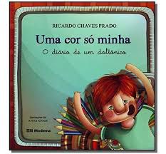 Livro Uma Cor Só Minha: o Diário de um Daltônico Autor Prado, Ricardo Chaves (2011) [usado]