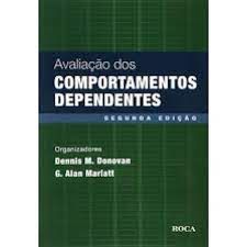 Livro Avaliação dos Comportamentos Dependentes Autor Donovan ( Org.), Dennis M. (2010) [usado]