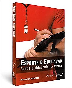 Livro Esporte e Educação Saúde e Cidadania na Escola - Manual do Educador Autor Araki, Denis Pierre (2015) [seminovo]