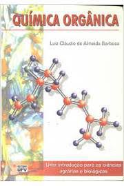 Livro Química Orgânica- Uma Introdução para as Ciências Agrárias e Biológicas Autor Barbosa, Luiz Cláudio de Almeida (2000) [usado]